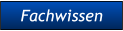 Fachwissen Fachwissen
